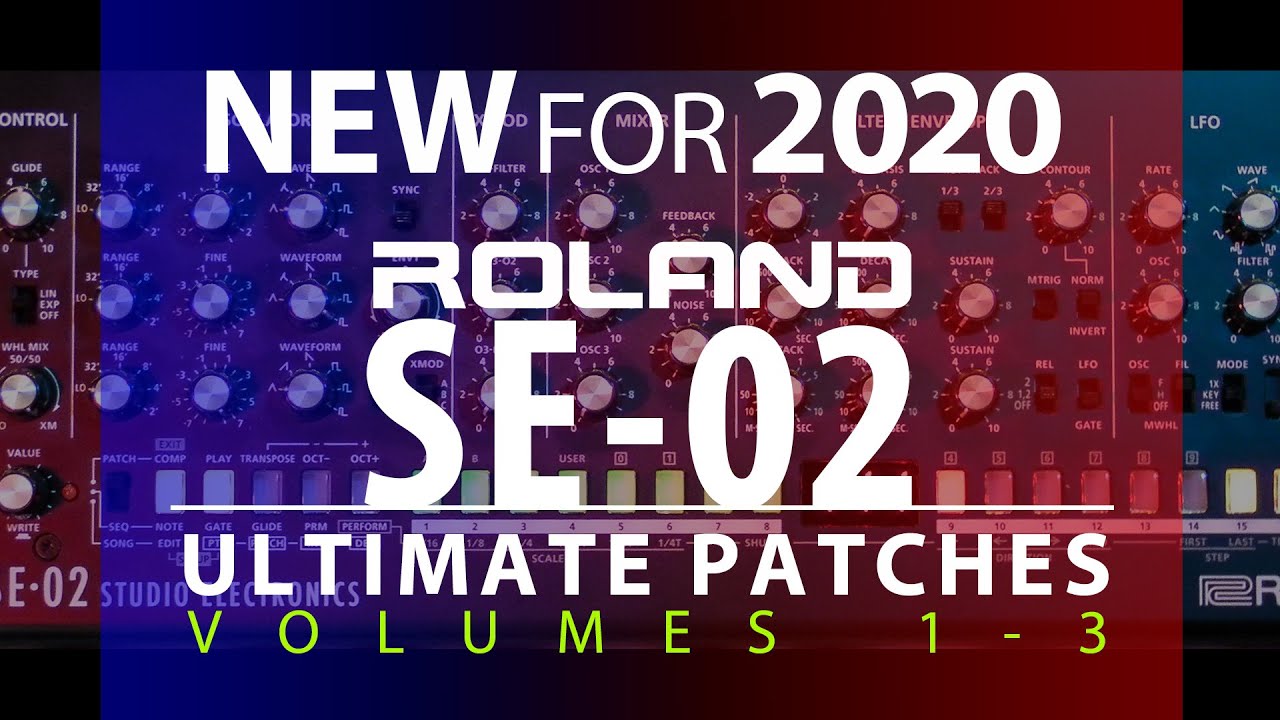 Ultimate Patches Releases Three Soundsets For Roland SE-02 Synth