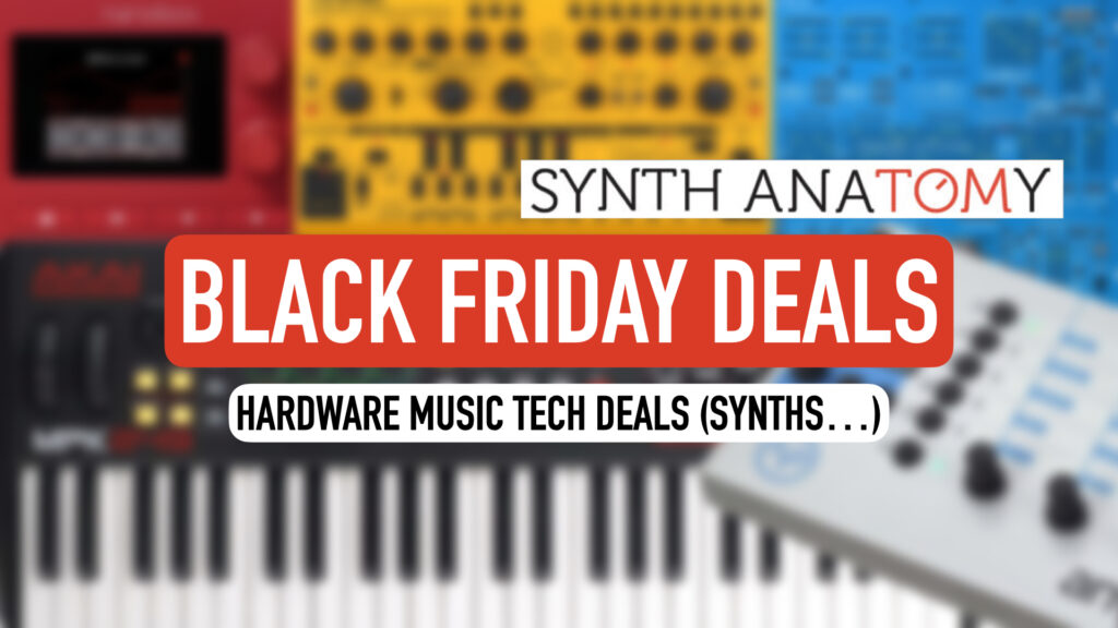 Black Friday 2022 Hardware Synthesizers