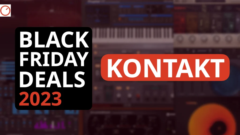 Black Friday Kontakt Deals 2023