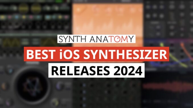 Best iOS Synthesizer Releases 2024